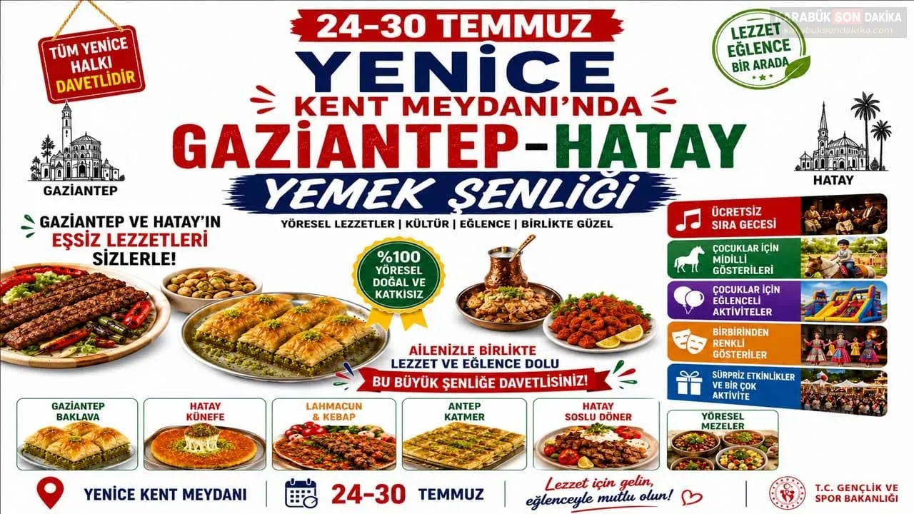 YENİCE’DE GAZİANTEP VE HATAY LEZZETLERİ ŞÖLENİ BAŞLIYOR