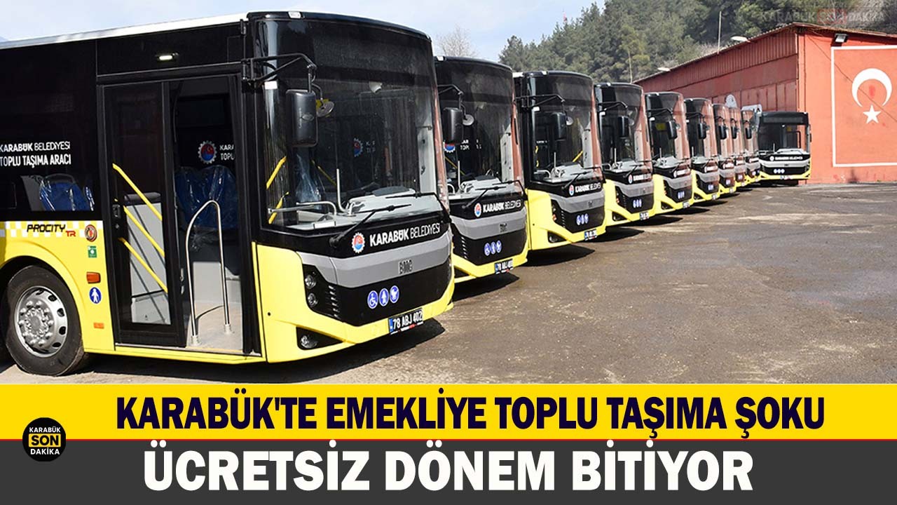 KARABÜK'TE EMEKLİYE TOPLU TAŞIMA ŞOKU: ÜCRETSİZ DÖNEM BİTİYOR