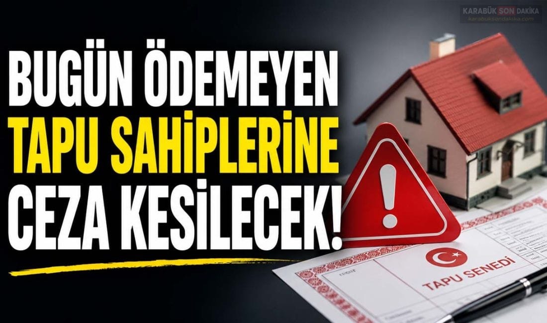 Emlak vergisinin ilk taksitinde son gün geldi. Ödeme yapmayan mülk