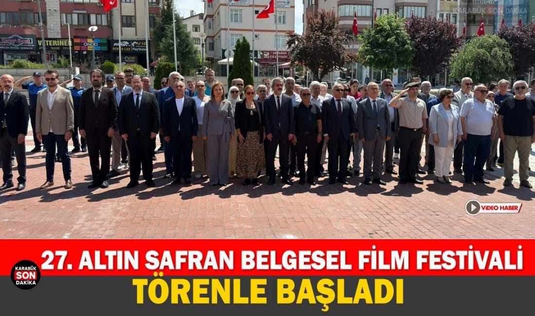 27. ALTIN SAFRAN BELGESEL FİLM FESTİVALİ TÖRENLE BAŞLADI 27. Uluslararası Altın Safran Belgesel Film Festivali, Safranbolu’da düzenlenen çelenk