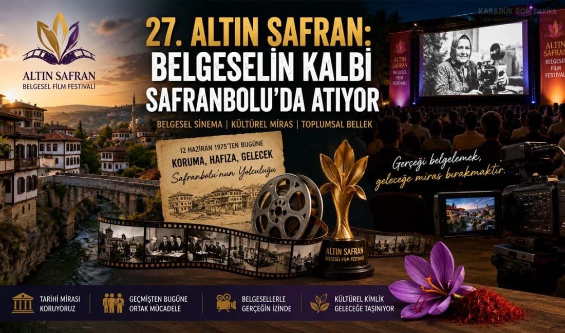 27. ALTIN SAFRAN: BELGESELİN KALBİ SAFRANBOLU’DA ATIYOR 27. Altın Safran Belgesel Film Festivali, kültürel miras ve sinemayı