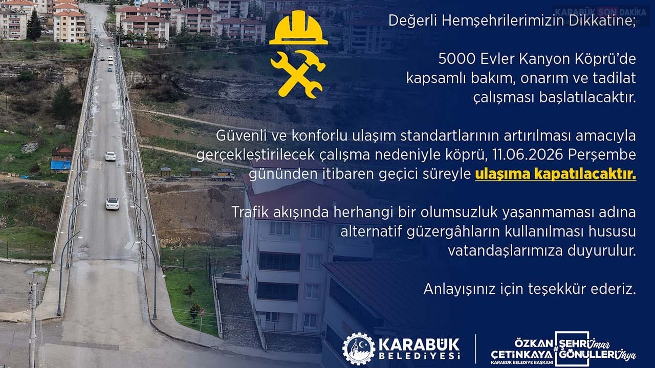 5000 EVLER KANYON KÖPRÜ TRAFİĞE KAPANIYOR