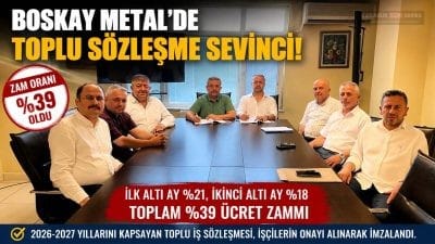 Özçelik-İş Sendikası ile Boskay Metal arasında 2026-2027 dönemini kapsayan toplu
