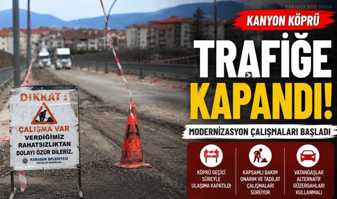 Karabük Belediyesi, Kanyon Köprü'de kapsamlı yenileme çalışmalarına başladı. Köprü geçici