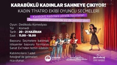 Karabük’te tamamen kadınlardan oluşacak yeni tiyatro ekibi kuruluyor. "Dedikodu Komedyası"