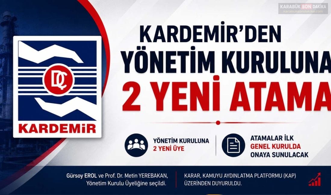 KARDEMİR YÖNETİMİNE İKİ YENİ İSİM ATANDI KARDEMİR Yönetim Kurulu'nda boş bulunan iki üyelik için Gürsoy Erol