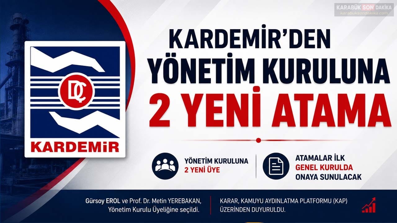 KARDEMİR Yönetim Kurulu'nda boş bulunan iki üyelik için Gürsoy Erol