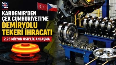 KARDEMİR, Çek Cumhuriyeti'ne yaklaşık 2,25 milyon dolarlık demiryolu tekeri ihracatı