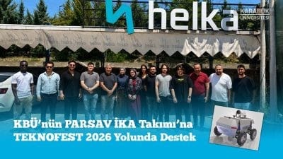 Karabük Üniversitesi PARSAV İKA Takımı, TEKNOFEST 2026 hazırlıkları kapsamında Helka