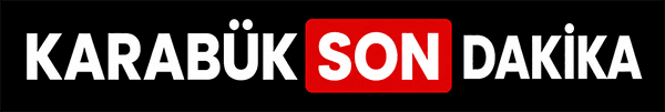 KARABÜK SON DAKİKA HABER