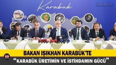 Çalışma ve Sosyal Güvenlik Bakanı Vedat Işıkhan, Karabük'te sanayici ve