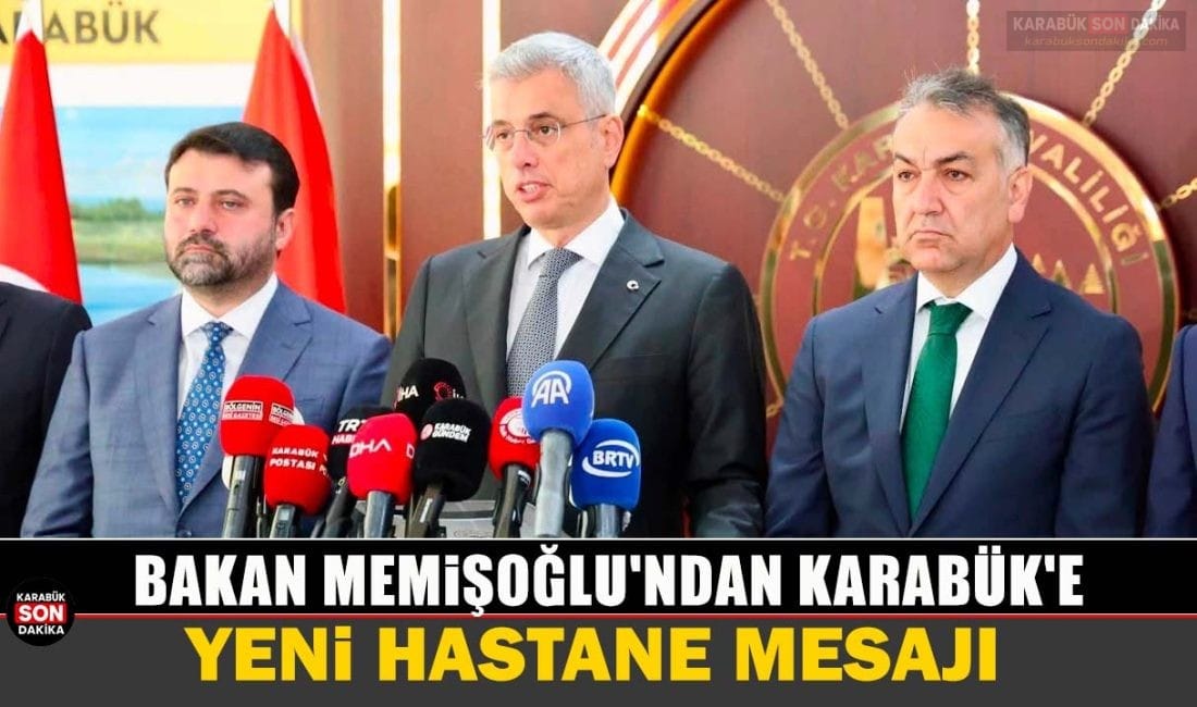 BAKAN MEMİŞOĞLU’NDAN KARABÜK’E YENİ HASTANE MESAJI Sağlık Bakanı Prof. Dr. Kemal Memişoğlu, Karabük'te yaptığı açıklamada yeni