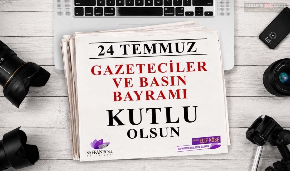 Safranbolu Belediye Başkanı Mimar Elif Köse, 24 Temmuz Gazeteciler ve