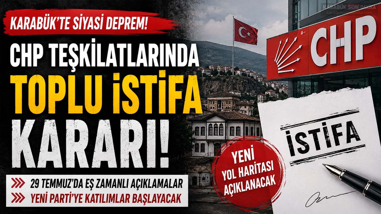CHP KARABÜK TEŞKİLATLARINDA TOPLU İSTİFA KARARI