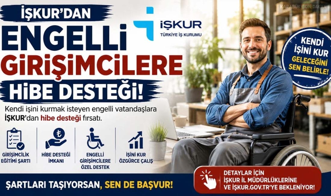 İŞKUR’DAN ENGELLİ GİRİŞİMCİLERE HİBE DESTEĞİ FIRSATI İŞKUR, kendi işini kurmak isteyen engelli vatandaşlara yönelik hibe desteği