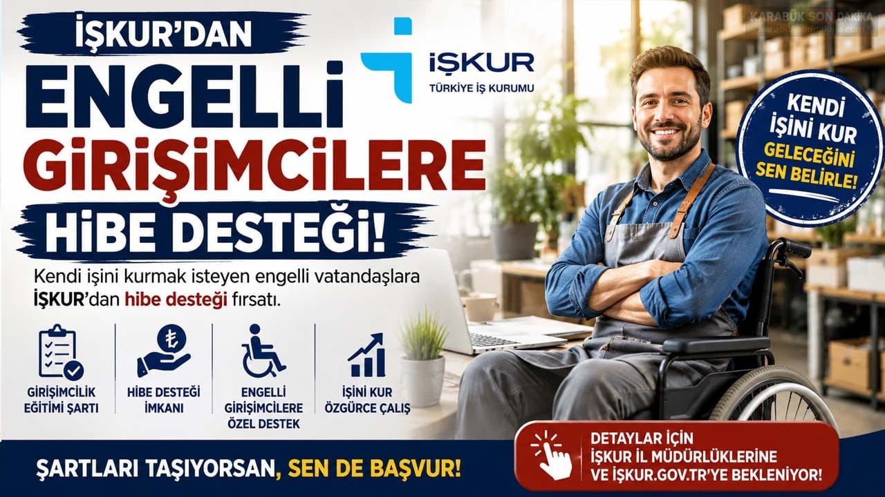 İŞKUR'DAN ENGELLİ GİRİŞİMCİLERE HİBE DESTEĞİ FIRSATI 1 İŞKUR'DAN ENGELLİ GİRİŞİMCİLERE HİBE DESTEĞİ FIRSATI