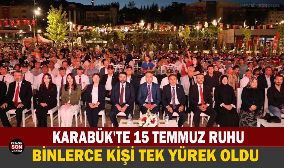 KARABÜK’TE 15 TEMMUZ RUHU: BİNLERCE KİŞİ TEK YÜREK OLDU 15 Temmuz Demokrasi ve Millî Birlik Günü'nün 10. yılında Karabük'te