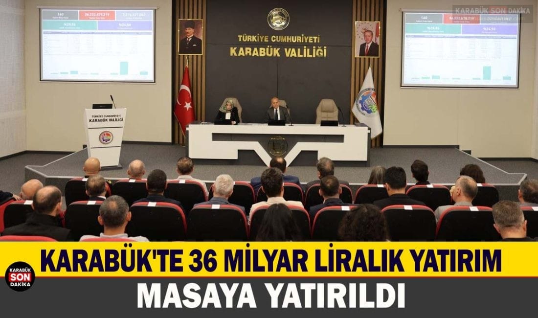 KARABÜK’TE 36 MİLYAR LİRALIK YATIRIM MASAYA YATIRILDI Karabük İl Koordinasyon Kurulu'nun 2026 yılı ikinci dönem toplantısında kent