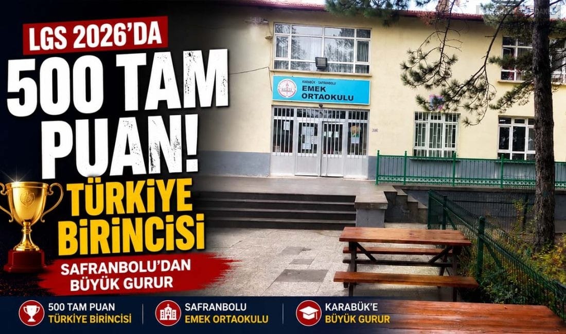 KARABÜK’TEN TÜRKİYE BİRİNCİLİĞİ! HASAN NURİ ŞİMŞEK TAM PUAN ALDI Safranbolu Emek Ortaokulu öğrencisi Hasan Nuri Şimşek, LGS 2026’da tüm