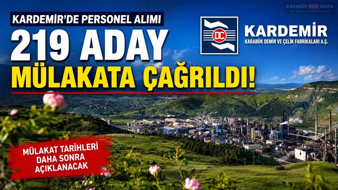 KARDEMİR'DE PERSONEL ALIMINDA 219 ADAY MÜLAKATA ÇAĞRILDI 1 KARDEMİR'DE PERSONEL ALIMINDA 219 ADAY MÜLAKATA ÇAĞRILDI