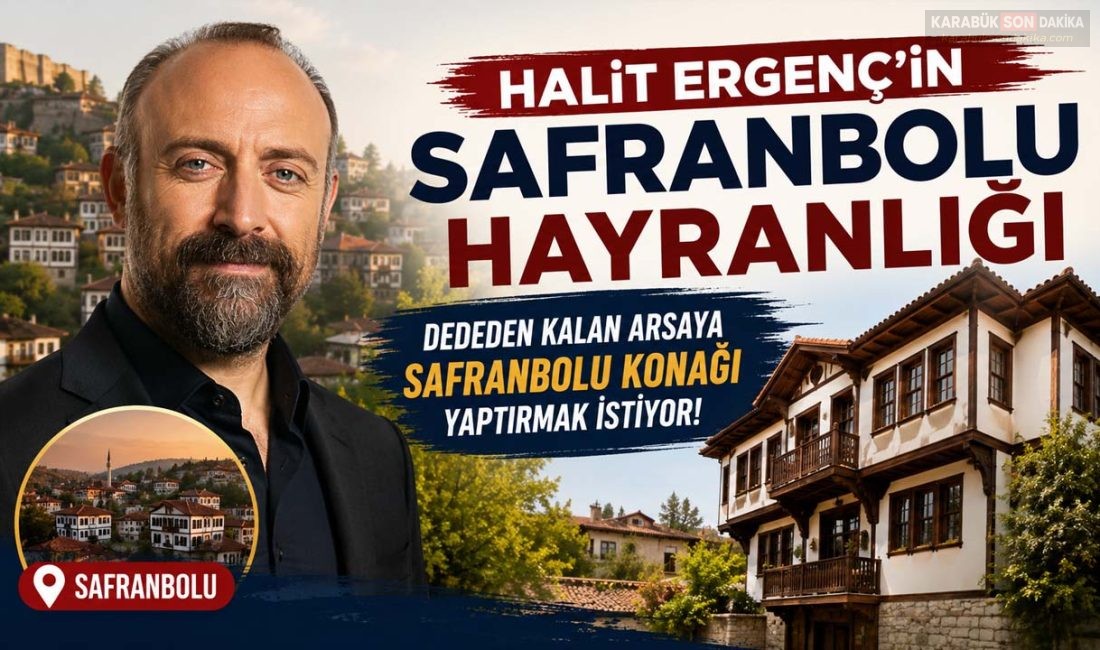 Ünlü oyuncu Halit Ergenç'in dedesinden kalan arsaya Safranbolu mimarisine uygun
