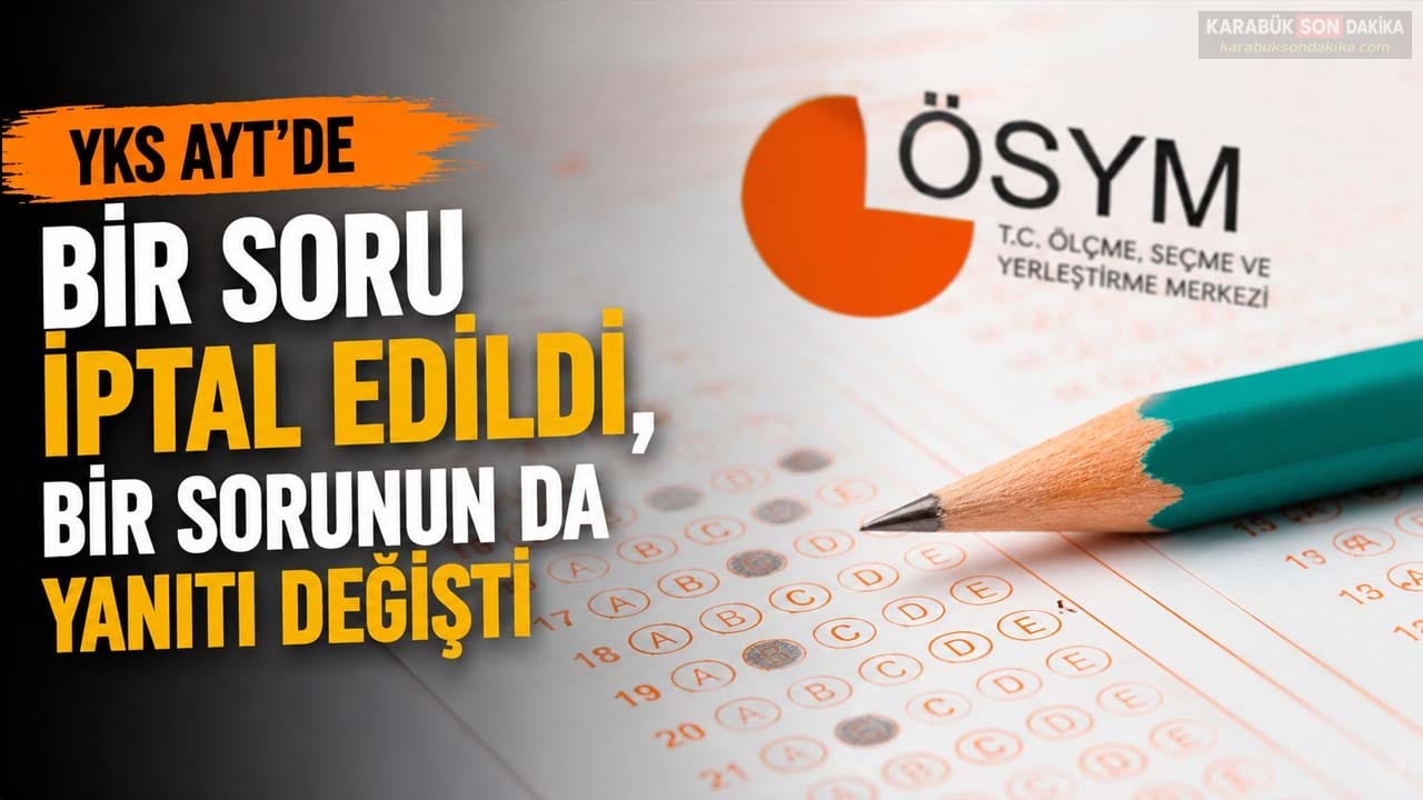2026 YKS Alan Yeterlilik Testi'nde bir soru iptal edilirken, bir