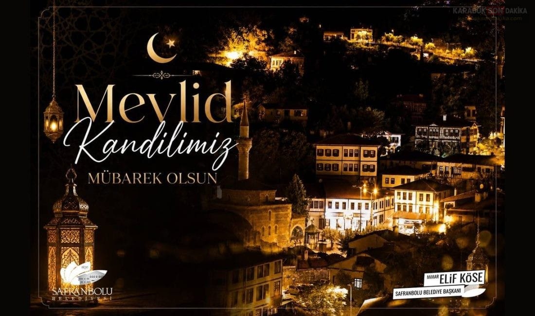 BAŞKAN ELİF KÖSE’DEN ANLAMLI MEVLİD KANDİLİ MESAJI Safranbolu Belediye Başkanı Elif Köse, Mevlid Kandili dolayısıyla bir mesaj
