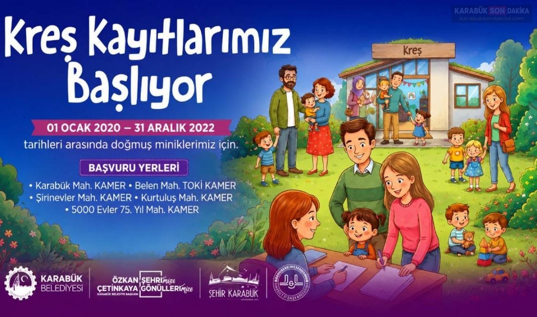 KARABÜK BELEDİYESİ KREŞ KAYITLARINI BAŞLATIYOR Karabük Belediyesi, 01 Ocak 2020 – 31 Aralık 2022 tarihleri