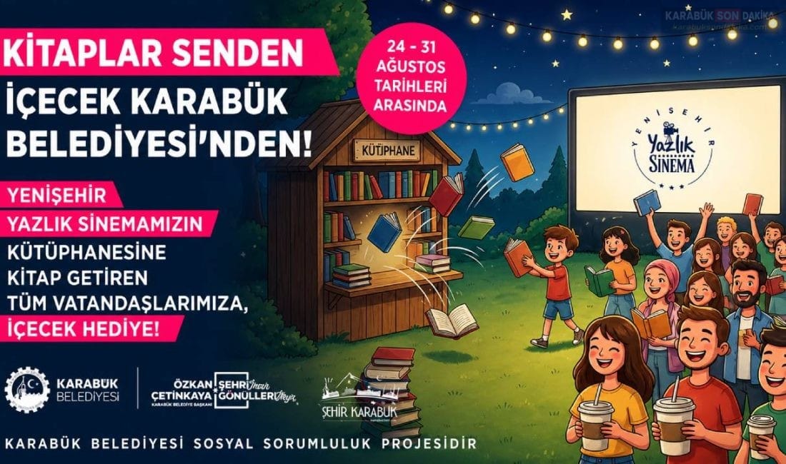 KARABÜK BELEDİYESİNDEN SİNEMADA ANLAMLI KİTAP KAMPANYASI Karabük Belediyesi, Yenişehir Yazlık Sineması'nda başlattığı kampanya ile kütüphaneye kitap