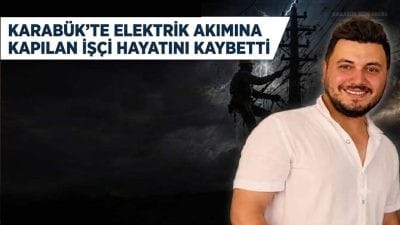 Karabük'ün Kahyalar Köyü'nde elektrik direğinde bakım çalışması yaptığı sırada akıma
