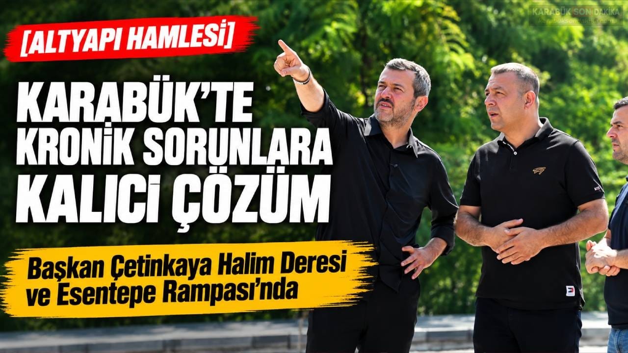 KARABÜK'TE KRONİKLEŞEN ALTYAPI SORUNLARINA KALICI ÇÖZÜM 1 KARABÜK'TE KRONİKLEŞEN ALTYAPI SORUNLARINA KALICI ÇÖZÜM