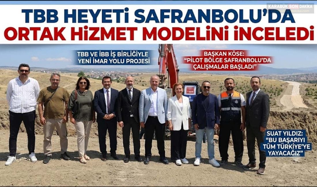 TBB HEYETİ SAFRANBOLU’DA ORTAK HİZMET MODELİNİ İNCELEDİ Türkiye Belediyeler Birliği ile İstanbul Büyükşehir Belediyesi iş birliğiyle hayata