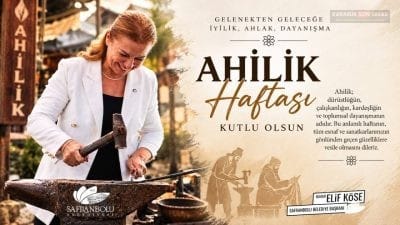 Safranbolu Belediye Başkanı Elif Köse, Ahilik Haftası dolayısıyla yayımladığı mesajda