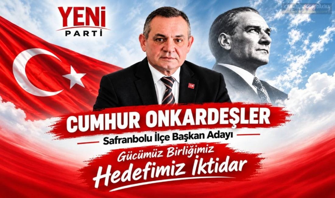 CUMHUR ONKARDEŞLER SAFRANBOLU İLÇE BAŞKANLIĞINA ADAYLIĞINI AÇIKLADI Yeni Parti Safranbolu Kurucu İlçe Başkanı Cumhur Onkardeşler, 27 Eylül